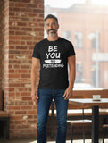 Be You No Pretending crewneck tshirt
